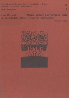 Utopie kultury i artystyczne wizje na przykładzie dom&oacute;w własnych architekt&oacute;w