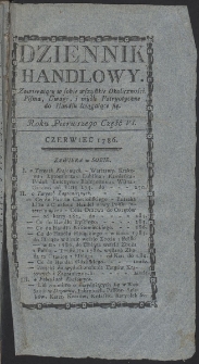 Dziennik Handlowy. Zawieraiący w sobie wszystkie Okoliczności czyli Ogniwa całego Łańcucha Handlu Polskiego. R. 1786 (Czerwiec)