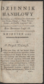 Dziennik Handlowy. Zawieraiący w sobie wszystkie Okoliczności czyli Ogniwa całego Łańcucha Handlu Polskiego. R. 1787 (Kwiecień)