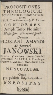 Propositiones Theologicae Scholastico-Dogmaticae Menti S. R. E. Conciliorum, atq́;... Quas pro publicis Disputationibus Expositas defendendas susceperunt RR. FF. Hugo Sobański Professus Lubinensis, & Maurus Łącki