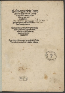 Cosmographiae introductio : cum quibusdam Geometriae ac Astronomiae principiis ad eam rem necessariis. Insuper quattuor Americi Vespucii navigationes [...]