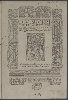 Divi Severini Boetii Arithmetica Dubus Discreta Libris, Adiecto Commentario, Mysticam Numerorum applicationem perstringente, declarata