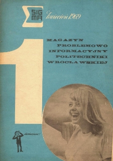 Sigma : magazyn problemowo informacyjny Politechniki Wrocławskiej, kwiecień 1969, nr 10