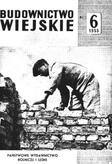 Budownictwo Wiejskie, Vol. 5, 1953, nr 6