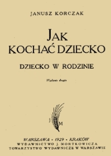 Jak kochać dziecko : dziecko w rodzinie