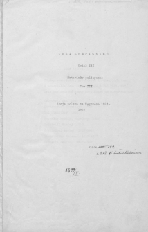 Teki Łempickich. Materiały dotyczące Akcji polskiej na Węgrzech z lat 1914-1918. Odpisy memoriał&oacute;w, przem&oacute;wień, relacji, m.in. Jana Dąbrowskiego oraz korespondencja Michała Łempickiego.