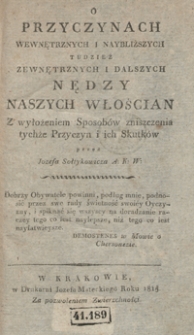 O przyczynach wewnętrznych i naybliższych tudzież zewnętrznych i dalszych nędzy naszych włościan z wyłożeniem sposob&oacute;w zniszczenia tychże przyczyn i ich skutk&oacute;w
