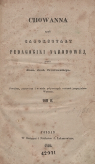 Chowanna czyli Całokształt pedagogiki narodowej. Tom II. - Powt&oacute;rne, popr. i w wielu pożytecznych rzeczach przyczynione wyd.
