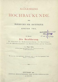 Die Bauführung : mit Einschluss der Baukostenberechnung, der Baurüstungen und der Beförderungsmittel von Baumaterialien auf der Baustelle