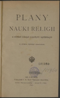 Plany nauki religii w szkołach ludowych pospolitych i wydziałowych w obrębie dyecezyi tarnowskiej