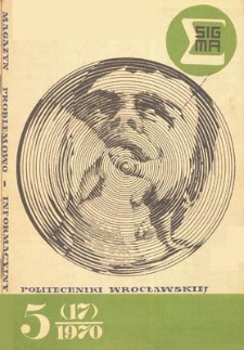 Sigma : magazyn problemowo-informacyjny Politechniki Wrocławskiej, 1970, nr 5 (17)