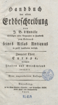 Handbuch der alten Erdbeschreibung von J. B. d’Anville [...] zum Gebrauch seines Atlas Antiquus in zwölf Landkarten verfasst. Th. 2, Europa, welcher Italien und Griechenland enthält. – Neue umgearbeitete Auflage