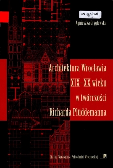 Architektura Wrocławia XIX-XX wieku w twórczości Richarda Plüddemanna