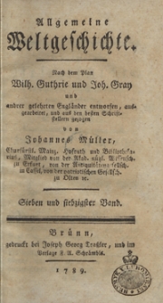 Allgemeine Weltgeschichte. Bd. 77 / Nach dem Plan Wilh. Guthrie und Joh. Gray und and[e]rer gelehrten Engländer entworfen, ausgearbeitet und aus den besten Schriftstellern gezogen von Johannes Müller