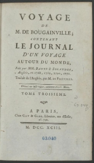 Voyage De M. De Bougainville : Contenant Le Journal D'Un Voyage Autour Du Monde / Fait par MM. Banks & Solander, Anglois, en 1768, 1769, 1770, 1771 [...] T. 3