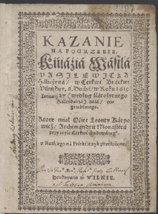Kazanie Na Pogrzebie Kniazia Wasila Wasilewicza Haliczyna [...]