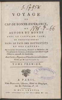Voyage Au Cap De Bonne-Espérance, Et Autour Du Monde Avec Le Capitaine Cook, Et Principalement Dans Le Pays Des Hottentots Et Des Caffres [...]. T. 1[-3] [...]