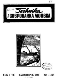 Technika i Gospodarka Morska, Rok I (VI), październik 1951, nr 4 (10)