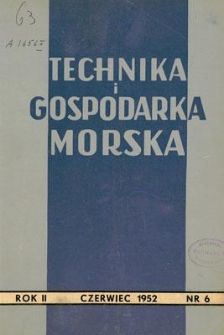 Technika i Gospodarka Morska, Rok II, czerwiec 1952, nr 6