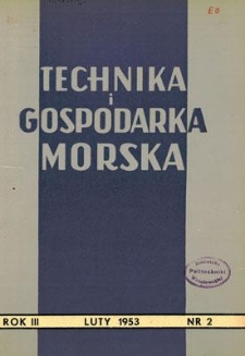 Technika i Gospodarka Morska, Rok III, luty 1953, nr 2 (20)