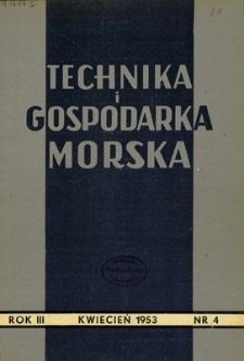 Technika i Gospodarka Morska, Rok III, kwiecień 1953, nr 4 (22)