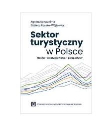 Sektor turystyczny w Polsce. Ocena – uwarunkowania – perspektywy