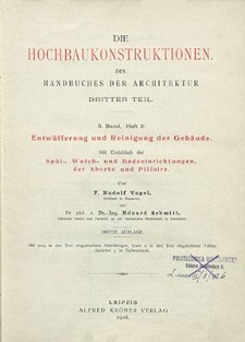 Entwässerung und Reinigung der Gebäude : mit Einschluß der Spül-, Wasch- und Badeeinrichtungen, der Aborte und Pissoire