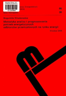 Metodyka analizy i prognozowania potrzeb energetycznych odbiorców przemysłowych na rynku energii