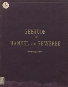Grundriss-Vorbilder von Geb&auml;ude f&uuml;r Handelszwecke : Handbuch f&uuml;r Baubeh&ouml;rden, Bauherren, Architekten, Ingenieure, Baumeister, Bauunternehmer, Bauhandwerker und technische Leheranstalten