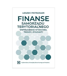 Finanse samorządu terytorialnego – współczesne wyzwania, trendy, dylematy