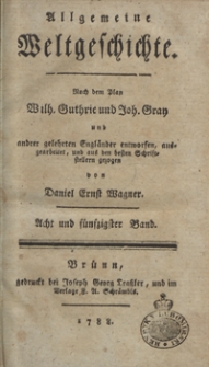 Allgemeine Weltgeschichte. Bd. 58 / Nach dem Plan Wilh. Guthrie und Joh. Gray und andrer gelehrten Engländer entworfen, ausgearbeitet und aus den besten Schriftstellern gezogen von Daniel Ernst Wagner