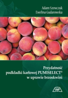 Przydatność podkładki karłowej PUMISELECT&reg; w uprawie brzoskwini