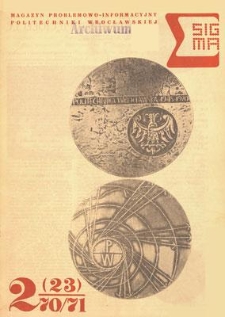 Sigma : magazyn problemowo-informacyjny Politechniki Wrocławskiej, 1970/1971, nr 2 (23)