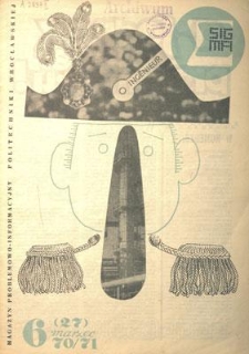 Sigma : magazyn problemowo-informacyjny Politechniki Wrocławskiej, marzec 1970/1971, nr 6 (27)