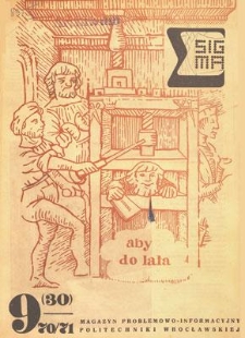 Sigma : magazyn problemowo-informacyjny Politechniki Wrocławskiej, 1970/1971, nr 9 (30)