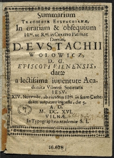 Summarium Tragoediae Eustachianae in gratiam et obseqvium [...] Eustachii Wolowicz [...] episcopi Vilnensis datae a... iuventute Academica Vilnensi [...] [Program teatralny]