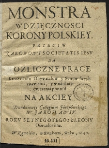 Monstra wdzięczności korony polskiej przeciw zakonowi Societatis Jesu za rozliczne prace [...] [Program teatralny]