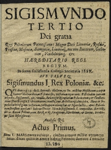 Sigismundo Tertio Dei gratia Regi Poloniarum Potentissimo, [...] In scena Callissiensis Collegii Societatis Jesu. [...] [Program teatralny]