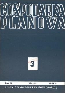 Gospodarka Planowa : Organ Państwowej Komisji Planowania Gospodarczego, Rok IX, marzec 1954, nr 3 (102)