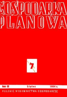 Gospodarka Planowa : Organ Państwowej Komisji Planowania Gospodarczego, Rok IX, lipiec 1954, nr 7 (106)