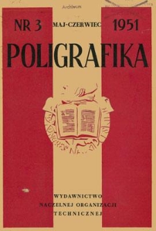 Poligrafika : czasopismo poświęcone zagadnieniom przemysłu graficznego, maj-czerwiec 1951, nr 3