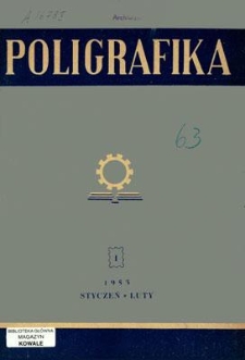 Poligrafika : czasopismo poświęcone zagadnieniom przemysłu graficznego : organ Koła Fachowego Poligrafików przy SIMP, styczeń-luty 1953, nr 1