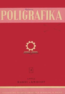 Poligrafika : czasopismo poświęcone zagadnieniom przemysłu graficznego : organ Sekcji Poligrafów przy SIMP, marzec-kwiecień 1954, nr 2