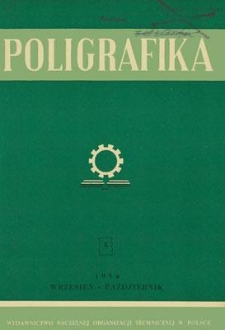 Poligrafika : czasopismo poświęcone zagadnieniom przemysłu graficznego : organ Sekcji Poligrafów przy SIMP, wrzesień-październik 1954, nr 5