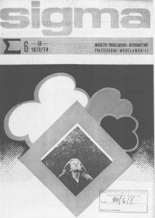 Sigma : magazyn problemowo-informacyjny Politechniki Wrocławskiej, 1973/1974, nr 6 (56)