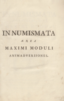 In Numismata Aerea Selectiora Maximi Moduli E Museo Pisano Olim Corrario Animadversiones