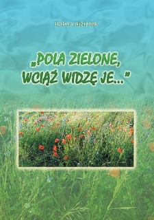 Pola zielone, wciąż widzę je...