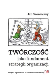 Twórczość jako fundament strategii organizacji