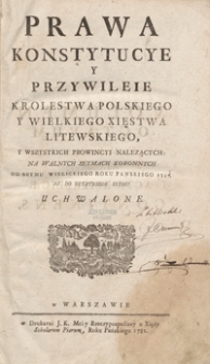 Prawa, Konstytucye Y Przywileie Krolestwa Polskiego Y Wielkiego Xięstwa Litewskiego Y Wszystkich Prowincyi Należących Na Walnych Seymach Koronnych Od Seymu Wislickiego Roku Pańskiego 1347 Aż Do Ostatniego Seymu Uchwalone. [Vol. 8]