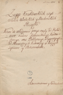 Żupp krakowskich czyli salin Wielickich i Bocheńskich początki, które do wiadomości przyjść mogły od roku 1334, tudzież administracye, kontachencye [!] oraz deklaracye, dyspozycye od prześwietnych kommissyj w księgach zapisane y postanowione